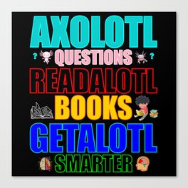 Axolotl Questions Readalotl Books Getalotl Smarter Colorful Words Canvas Print