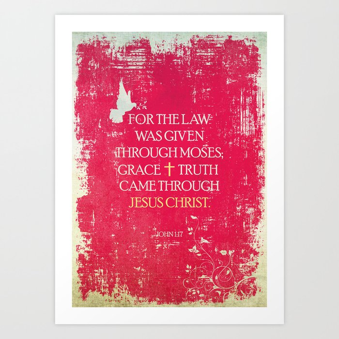 Typography Motivational Christian Bible Verses Poster - John 1:17 Art Print