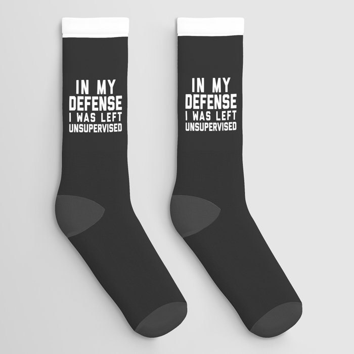 In My Defense Left Unsupervised Funny Quote Socks