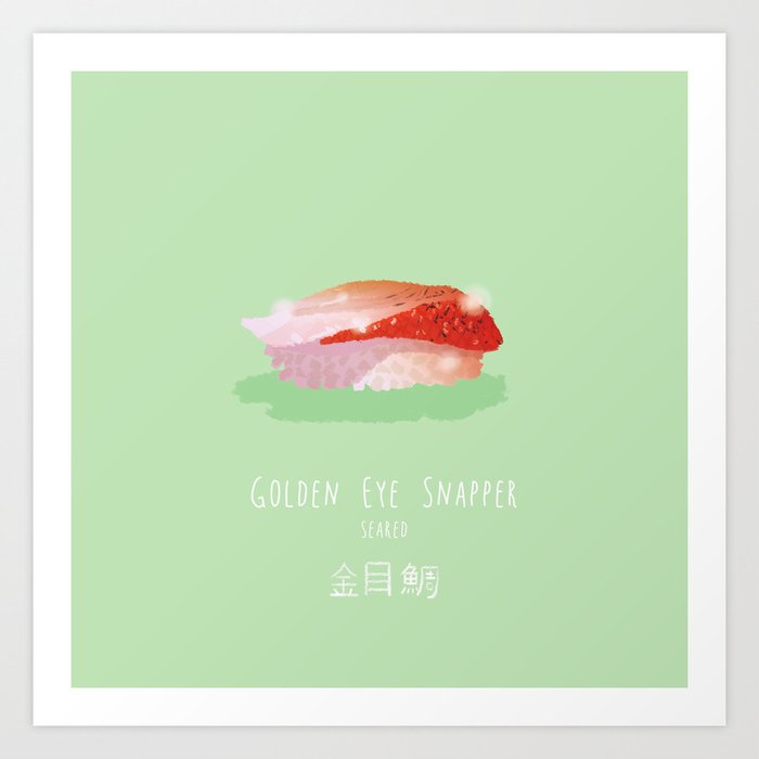 Golden Eye Snapper Sushi, Seared Art Print by Chelsea Morano