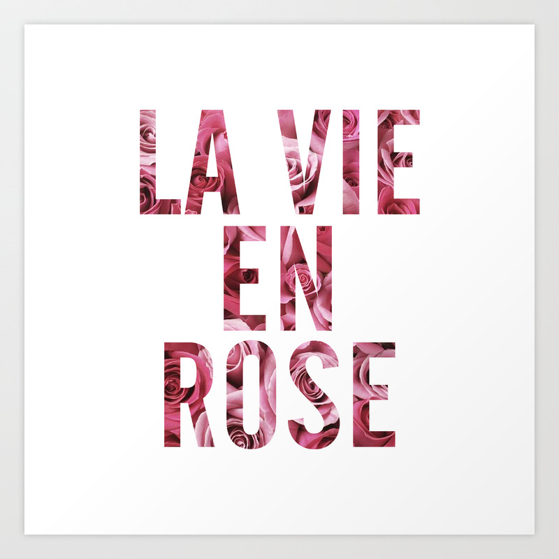 La Vie En Rose Art Print By Marisalive Society6
