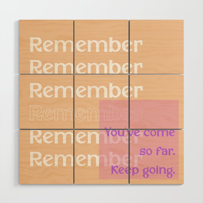 Remember You've Come So Far, Keep Going Wood Wall Art
