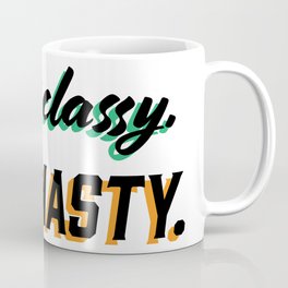 Talk Classy. Act Nasty. Typography Art Coffee Mug