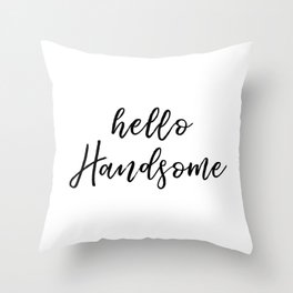 hello handsome pillow