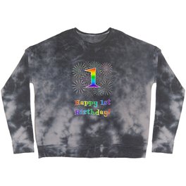 [ Thumbnail: 1st Birthday - Fun Rainbow Spectrum Gradient Pattern Text, Bursting Fireworks Inspired Background Crewneck Sweatshirt ]