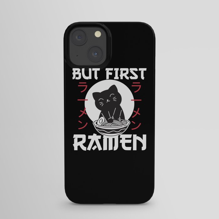 But First Ramen Cute Cat Eats Ramen iPhone Case