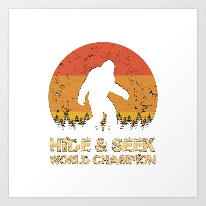 Vintage Hide And Seek World Champion Bigfoot Sasquatch Art Print
