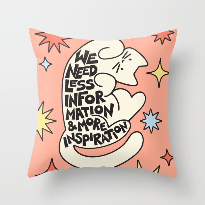Less Info More Inspo Throw Pillow