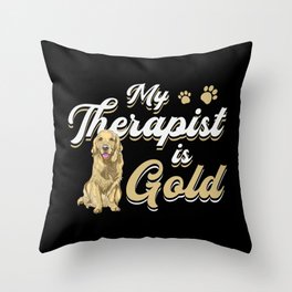 My Therapist Is Gold Retriever Dog Lover Funny Throw Pillow