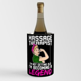 Massage Therapist I'm Becoming A Legend Wine Chiller