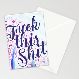 Fuck this Shit Stationery Cards