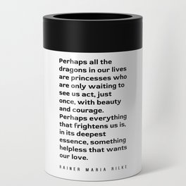 Beauty, Courage and Love - Rainer Maria Rilke Quote - Typography Print 1 Can Cooler
