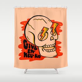 Give 'Em Hell Shower Curtain