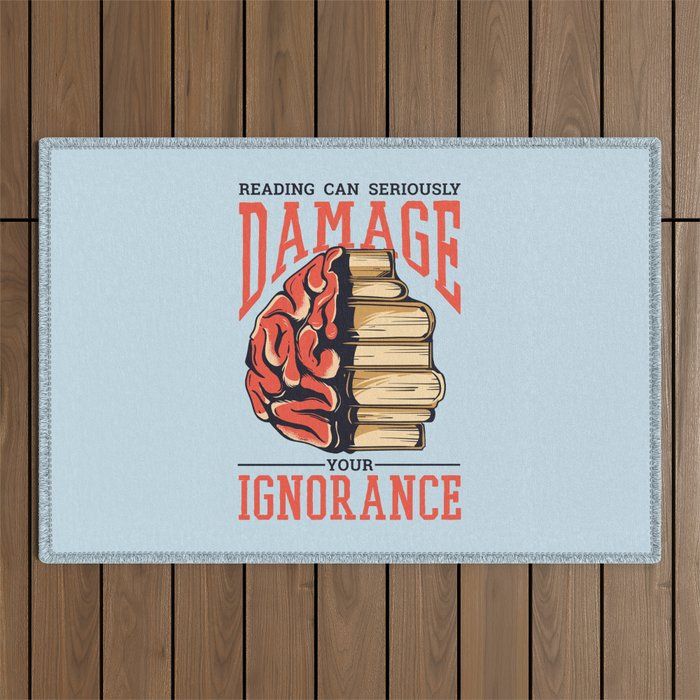 Reading Books Can Damage Your Ignorance Outdoor Rug