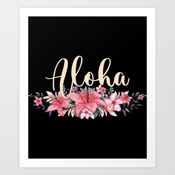 Aloha Flowers Beaches Hawaii Hawaiian Vacation Art Print