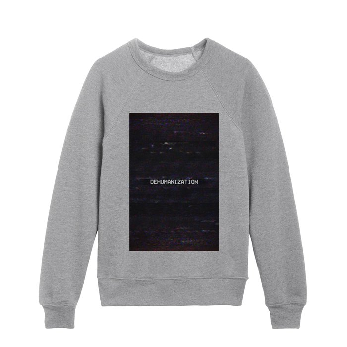 DEHUMANIZATION Kids Crewneck