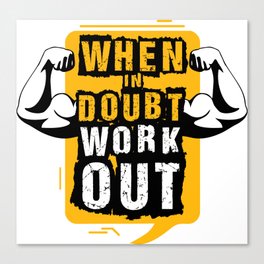 When in doubt - Workout Canvas Print