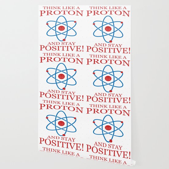 Stay Positive Proton Physics Student Teacher Gift Wallpaper By