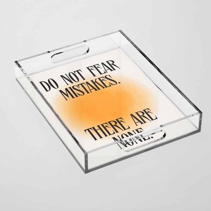 Do Not Fear Acrylic Tray