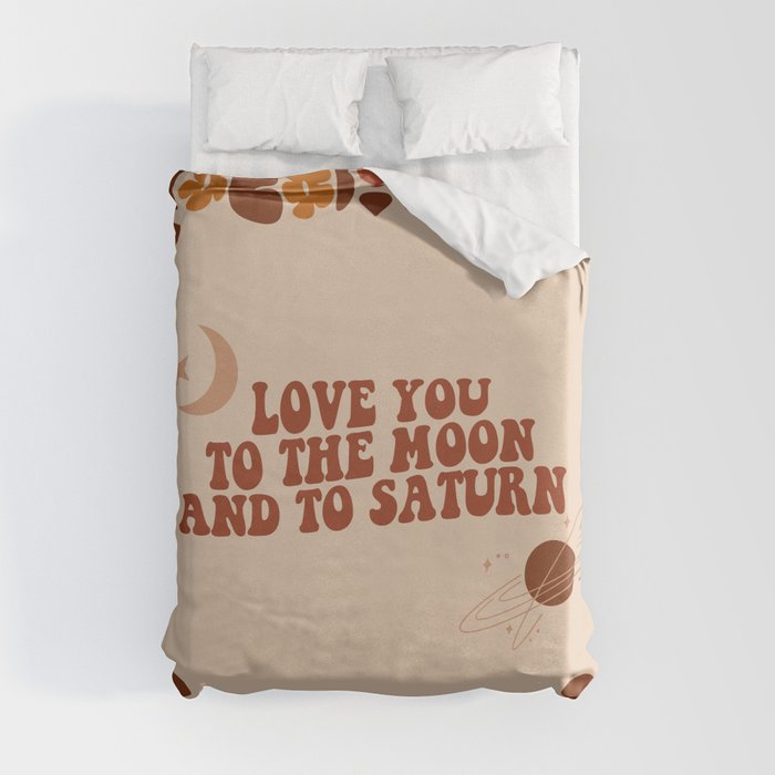 Love You To The Moon And To Saturn Duvet Cover