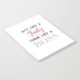 Act like a lady think like a boss Slogan tee Notebook
