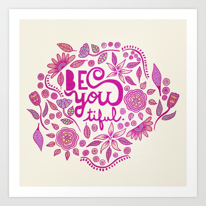Be You-Tiful (pink edition) Art Print
