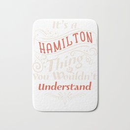 It's a Hamilton Thing  - Alexander aHAM Quotes Bath Mat