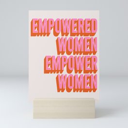 Empowered Women Empower Women (Pink Orange) Mini Art Print