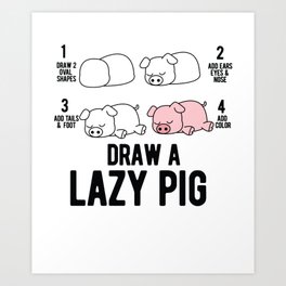 Draw A Lazy Pig Fun Animal Step By Step Painting Art Print By