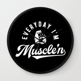 Everyday I'm Muscle'n Wall Clock