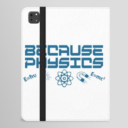 Because Physics iPad Folio Case