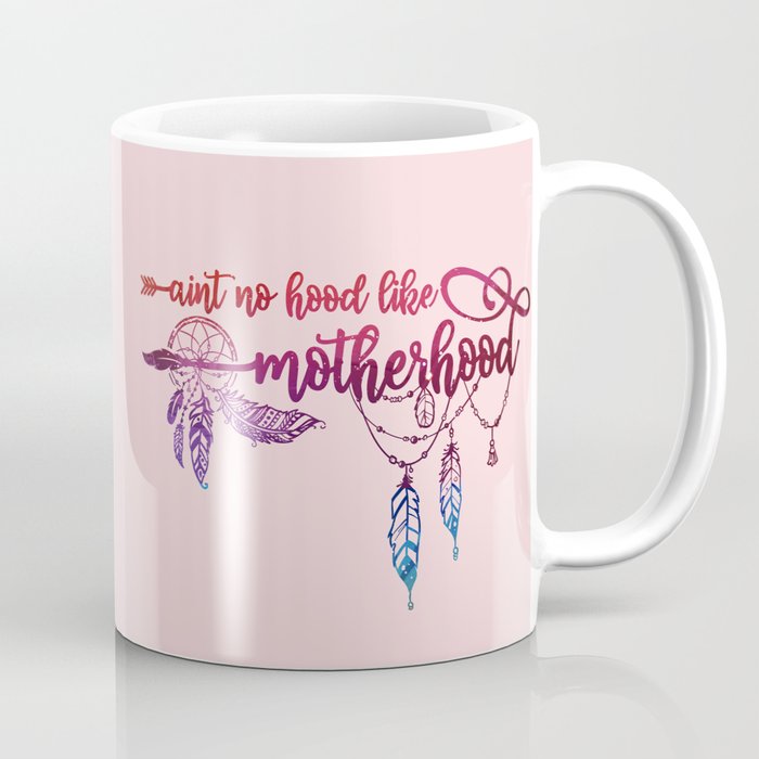 Ain't No Hood Like Motherhood, Funny, Mom, Quote Coffee Mug