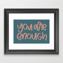 You Are Enough Framed Art Print