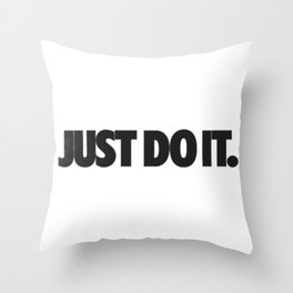 Just do it Throw Pillow