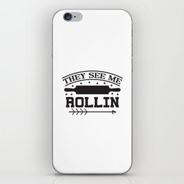 They See Me Rollin iPhone Skin