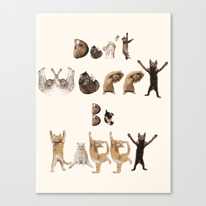 Cat Font - Don't Worry Be Happy Canvas Print
