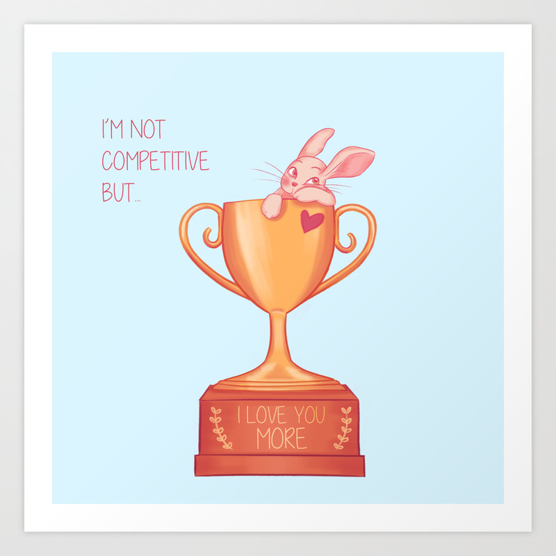 I Love You More Art Print By Ferpalomarb Society6