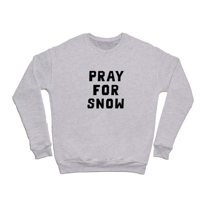 Pray for best sale snow sweatshirt