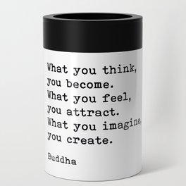What You Think You Become, Buddha, Motivational Quote Can Cooler