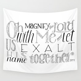 Psalm 34 Bible Verse // Oh Magnify The Lord With Me and Exalt His Name Together Wall Tapestry