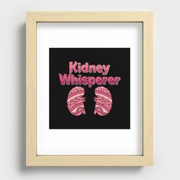 Dialysis Nurse Kidney Whisperer Nephrology Tech Recessed Framed Print