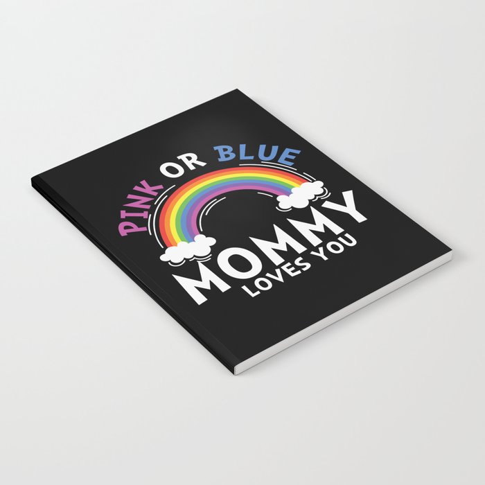 Pink Or Blue Mommy Loves You Notebook