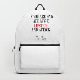 If You Are Sad Add More Lipstick And Attack Backpack
