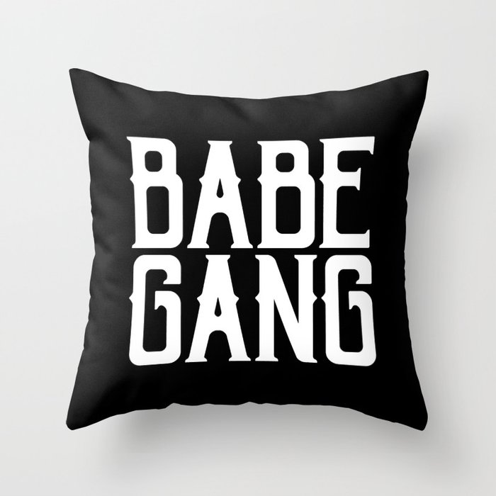 Babe Gang - White Throw Pillow