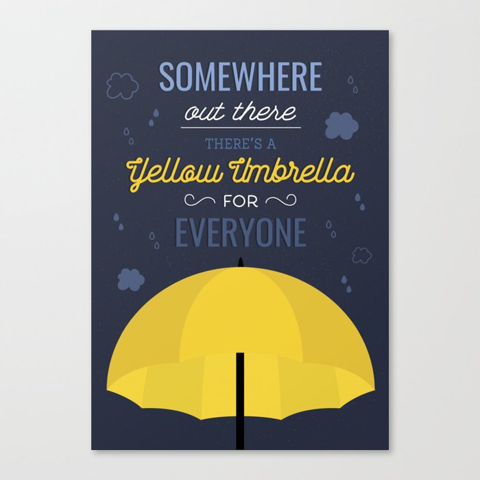 There is a yellow umbrella for everyone Canvas Print