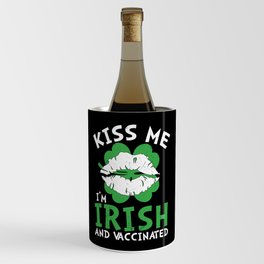 Kiss Me I'm Irish And Vaccinated Wine Chiller