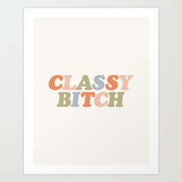 Classy Bitch in Linen, Pale Copper, Cashmere, Olive and Cadet Blue Art Print