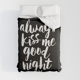 Always Kiss Me Good Night black-white typography black and white design bedroom wall home decor Comforter