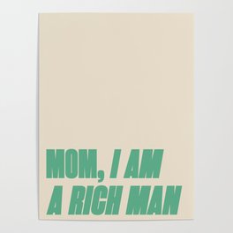 Mom, I am a rich man - Che r Poster