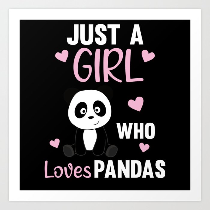Just A Girl who Loves Pandas - Sweet Panda Art Print